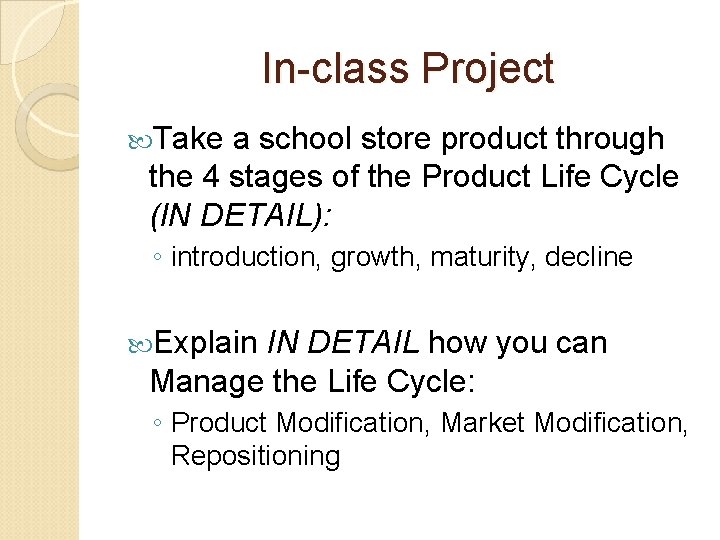 In-class Project Take a school store product through the 4 stages of the Product