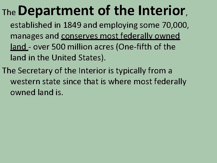 Department of the Interior The , established in 1849 and employing some 70, 000,