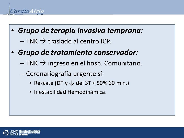  • Grupo de terapia invasiva temprana: – TNK traslado al centro ICP. •