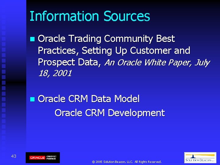 Information Sources n Oracle Trading Community Best Practices, Setting Up Customer and Prospect Data, Information Sources n Oracle Trading Community Best Practices, Setting Up Customer and Prospect Data,
