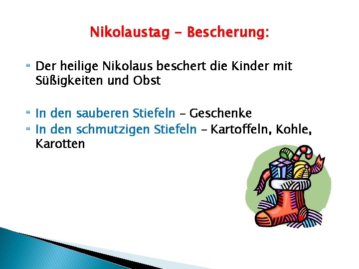 Nikolaustag - Bescherung: Der heilige Nikolaus beschert die Kinder mit Süßigkeiten und Obst In