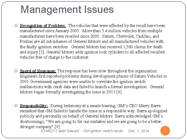 Management Issues Recognition of Problem: The vehicles that were affected by the recall have