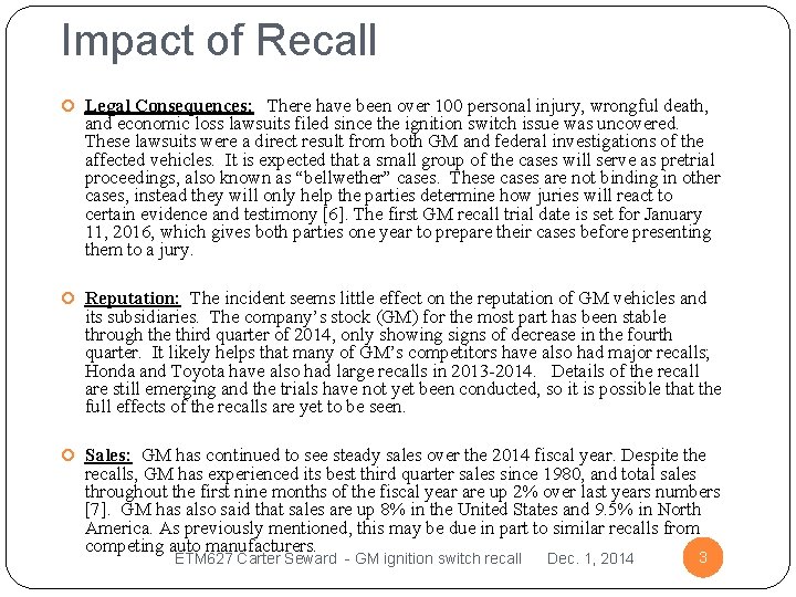 Impact of Recall Legal Consequences: There have been over 100 personal injury, wrongful death,