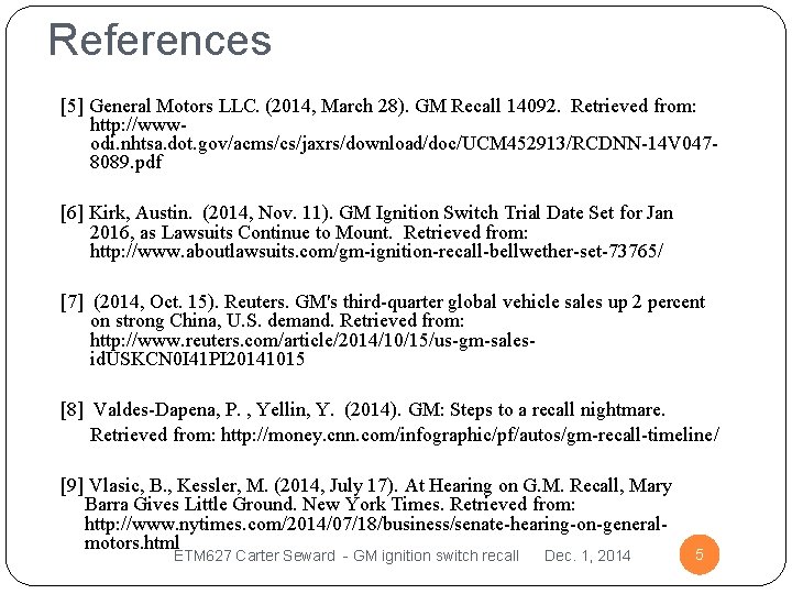 References [5] General Motors LLC. (2014, March 28). GM Recall 14092. Retrieved from: http: