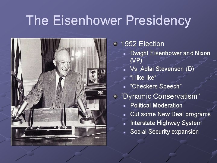 The Eisenhower Presidency 1952 Election n n Dwight Eisenhower and Nixon (VP) Vs. Adlai