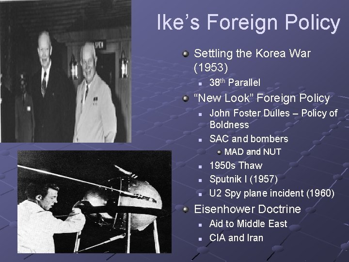 Ike’s Foreign Policy Settling the Korea War (1953) n 38 th Parallel “New Look”