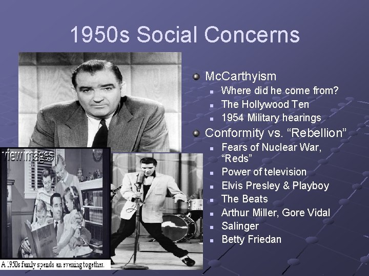 1950 s Social Concerns Mc. Carthyism n n n Where did he come from?