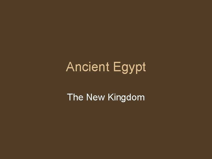 Ancient Egypt The New Kingdom 