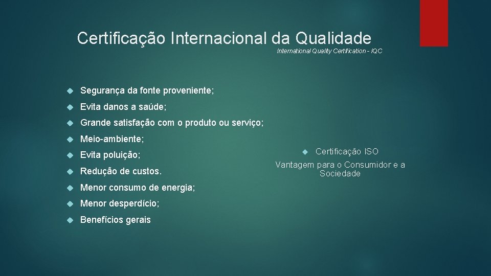 Certificação Internacional da Qualidade International Quality Certification - IQC Segurança da fonte proveniente; Evita