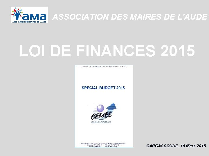 ASSOCIATION DES MAIRES DE L'AUDE LOI DE FINANCES 2015 CARCASSONNE, 16 Mars 2015 