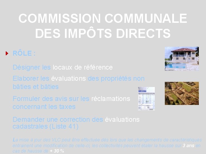 COMMISSION COMMUNALE DES IMPÔTS DIRECTS RÔLE : Désigner les locaux de référence Elaborer les