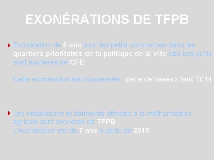 EXONÉRATIONS DE TFPB Exonération de 5 ans pour les petits commerces dans les quartiers