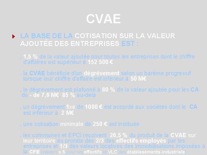 CVAE LA BASE DE LA COTISATION SUR LA VALEUR AJOUTÉE DES ENTREPRISES EST :