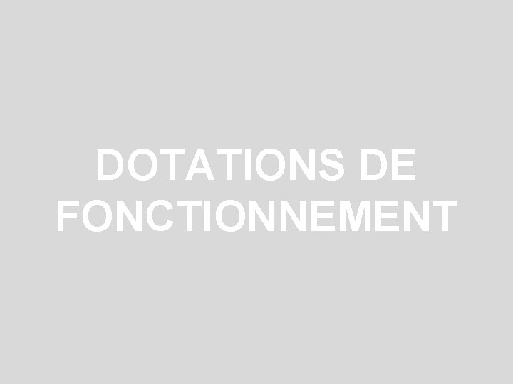 DOTATIONS DE FONCTIONNEMENT 