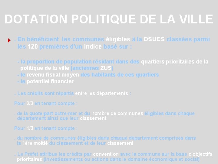 DOTATION POLITIQUE DE LA VILLE. En bénéficient les communes éligibles à la DSUCS classées