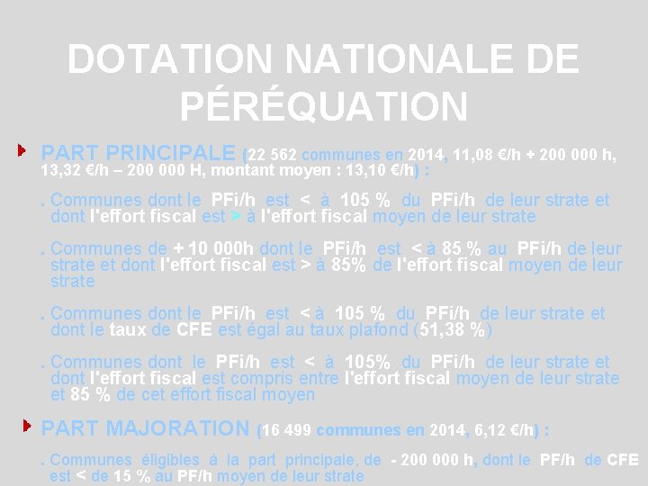 DOTATION NATIONALE DE PÉRÉQUATION PART PRINCIPALE (22 562 communes en 2014, 11, 08 €/h