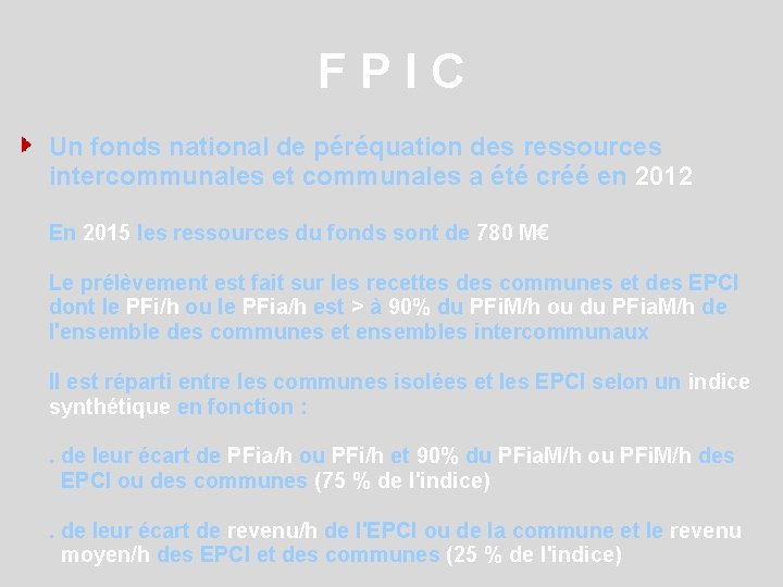 FPIC Un fonds national de péréquation des ressources intercommunales et communales a été créé