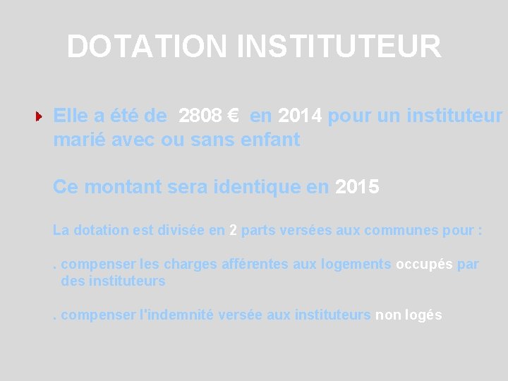 DOTATION INSTITUTEUR Elle a été de 2808 € en 2014 pour un instituteur marié