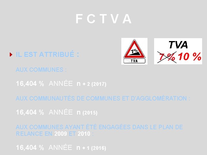 FCTVA IL EST ATTRIBUÉ : AUX COMMUNES : 16, 404 % ANNÉE n +