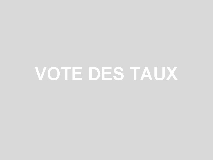 VOTE DES TAUX 