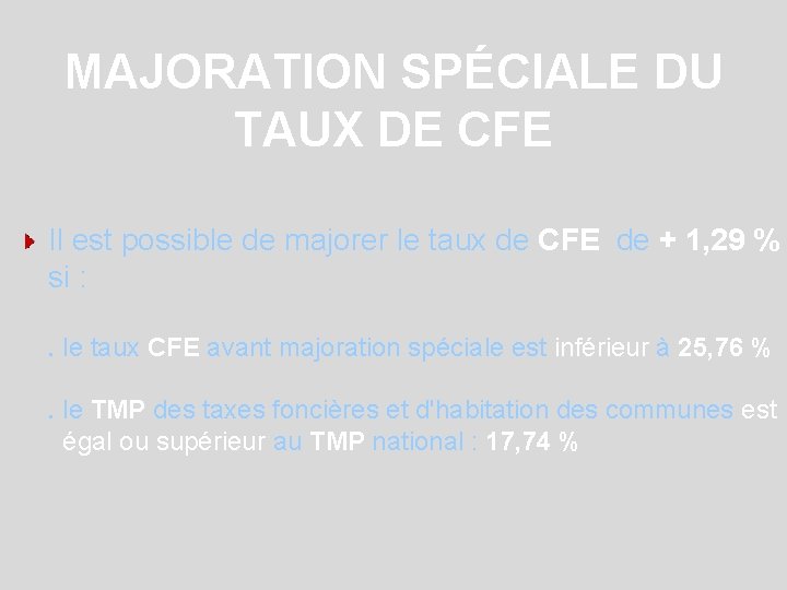 MAJORATION SPÉCIALE DU TAUX DE CFE Il est possible de majorer le taux de