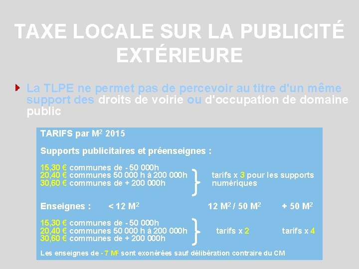 TAXE LOCALE SUR LA PUBLICITÉ EXTÉRIEURE La TLPE ne permet pas de percevoir au