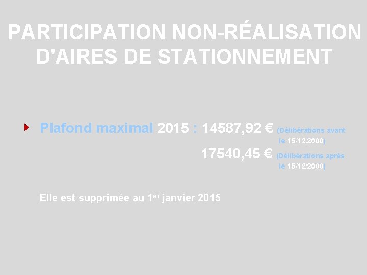 PARTICIPATION NON-RÉALISATION D'AIRES DE STATIONNEMENT Plafond maximal 2015 : 14587, 92 € (Délibérations avant