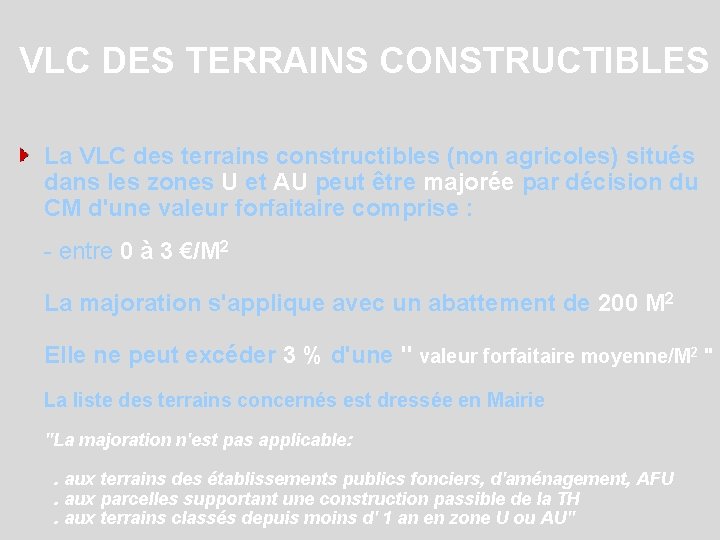 VLC DES TERRAINS CONSTRUCTIBLES La VLC des terrains constructibles (non agricoles) situés dans les