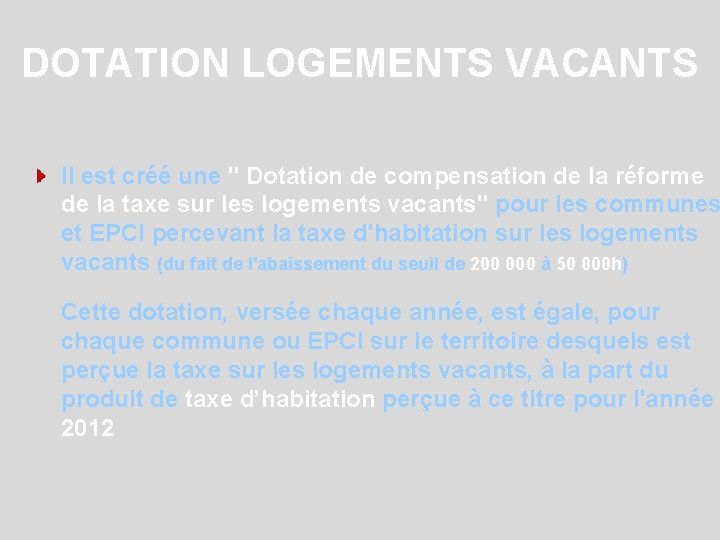 DOTATION LOGEMENTS VACANTS Il est créé une " Dotation de compensation de la réforme