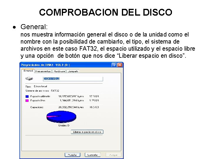 COMPROBACION DEL DISCO General: nos muestra información general el disco o de la unidad