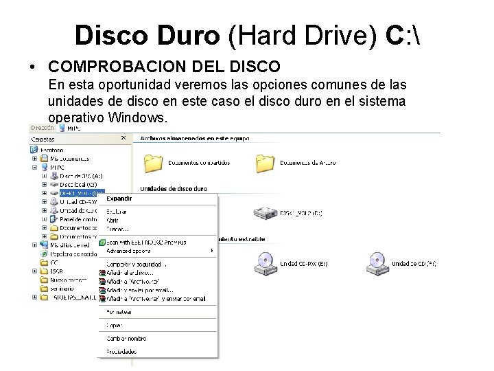 Disco Duro (Hard Drive) C:  • COMPROBACION DEL DISCO En esta oportunidad veremos