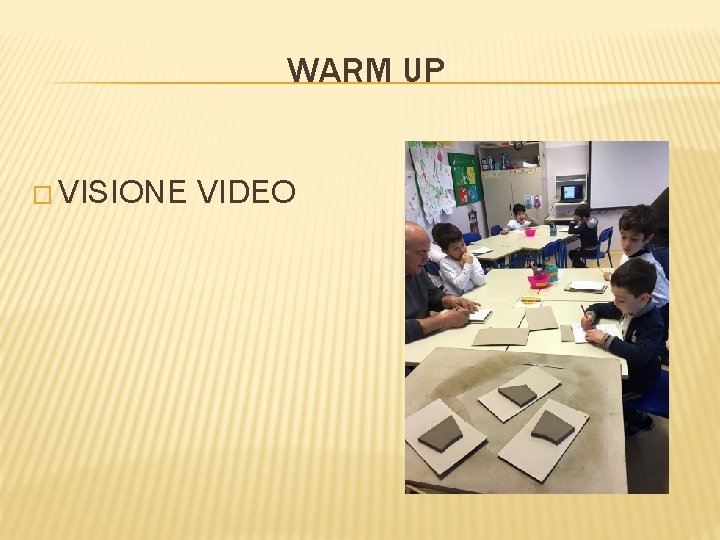 WARM UP � VISIONE VIDEO 