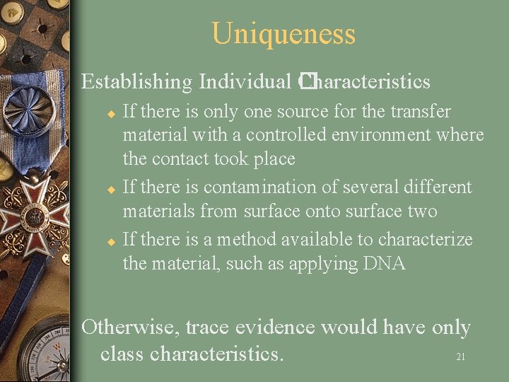 Uniqueness Establishing Individual � Characteristics If there is only one source for the transfer