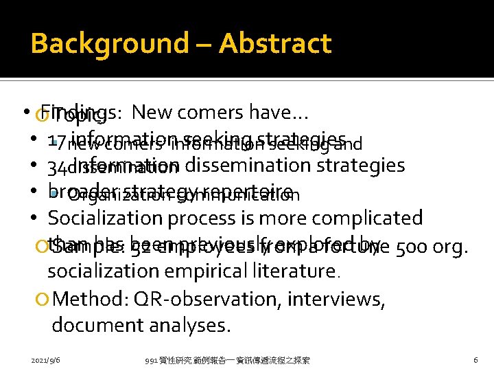 Background – Abstract • Findings: Topic: New comers have… • 17 information seeking strategies