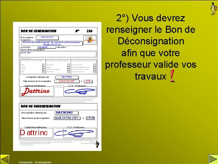 2°) Vous devrez renseigner le Bon de Déconsignation afin que votre professeur valide vos