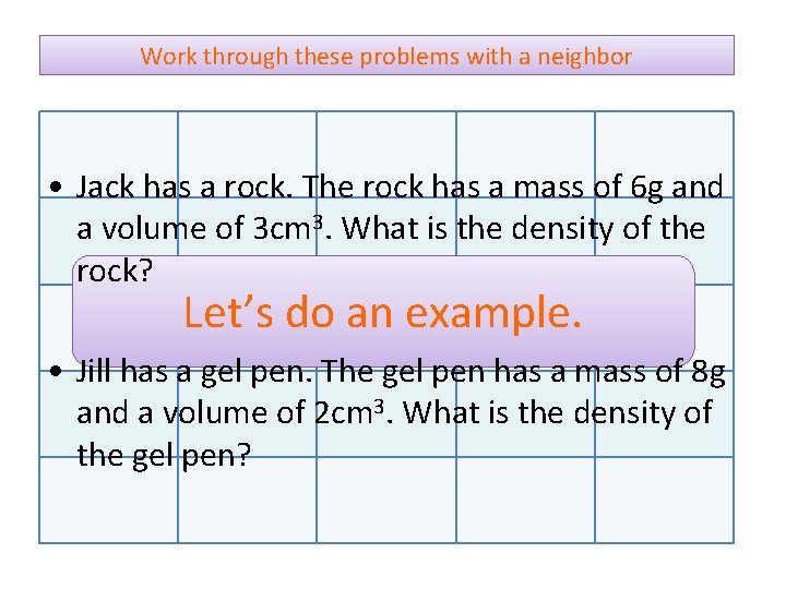 Work through these problems with a neighbor • Jack has a rock. The rock