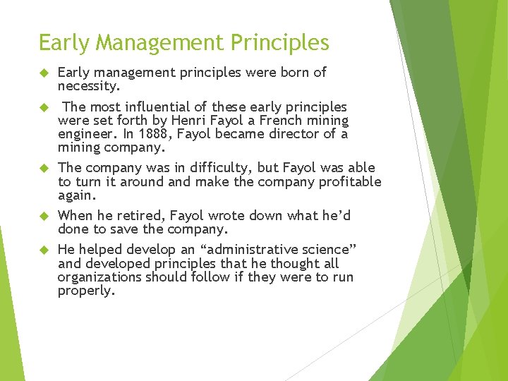 Early Management Principles Early management principles were born of necessity. The most influential of