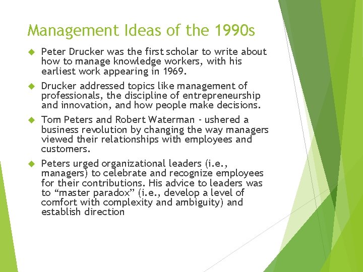 Management Ideas of the 1990 s Peter Drucker was the first scholar to write