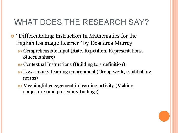 WHAT DOES THE RESEARCH SAY? “Differentiating Instruction In Mathematics for the English Language Learner”
