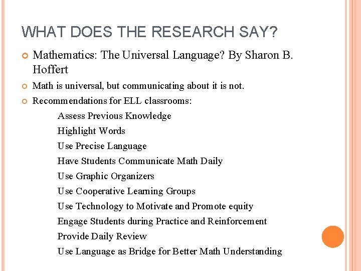 WHAT DOES THE RESEARCH SAY? Mathematics: The Universal Language? By Sharon B. Hoffert Math