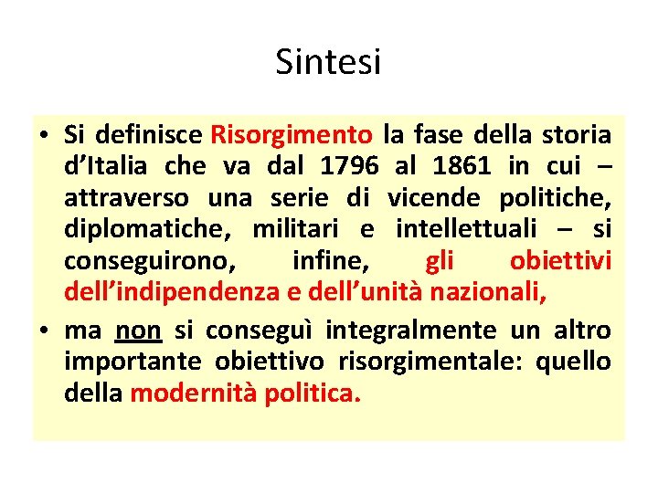 Sintesi • Si definisce Risorgimento la fase della storia d’Italia che va dal 1796