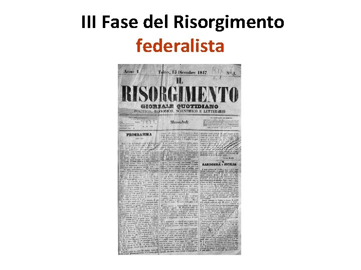 III Fase del Risorgimento federalista III Fase del Risorgimento federalista