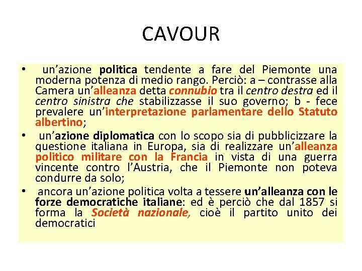 CAVOUR un’azione politica tendente a fare del Piemonte una moderna potenza di medio rango.