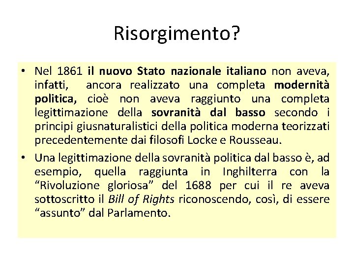 Risorgimento? • Nel 1861 il nuovo Stato nazionale italiano non aveva, infatti, ancora realizzato