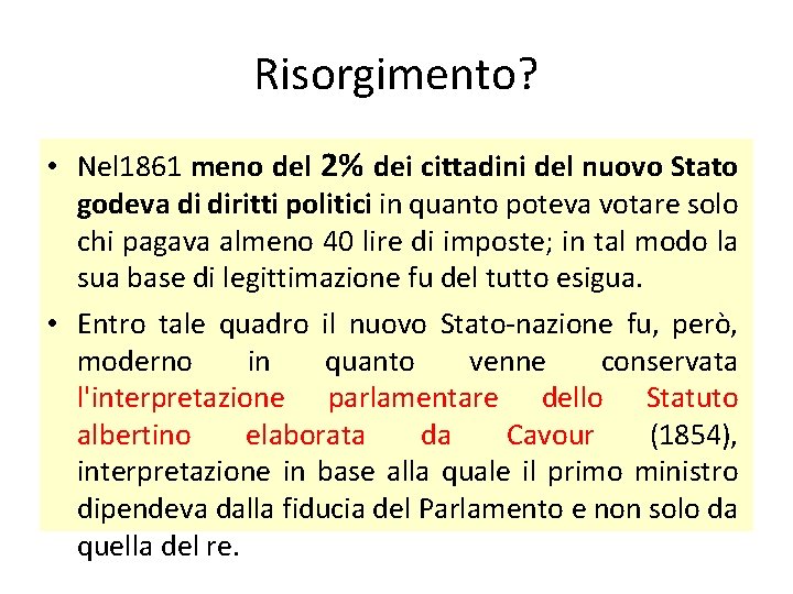 Risorgimento? • Nel 1861 meno del 2% dei cittadini del nuovo Stato godeva di