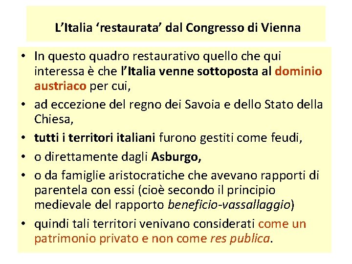 L’Italia ‘restaurata’ dal Congresso di Vienna • In questo quadro restaurativo quello che qui