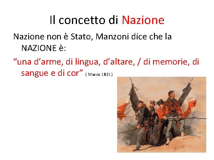 Il concetto di Nazione non è Stato, Manzoni dice che la NAZIONE è: “una