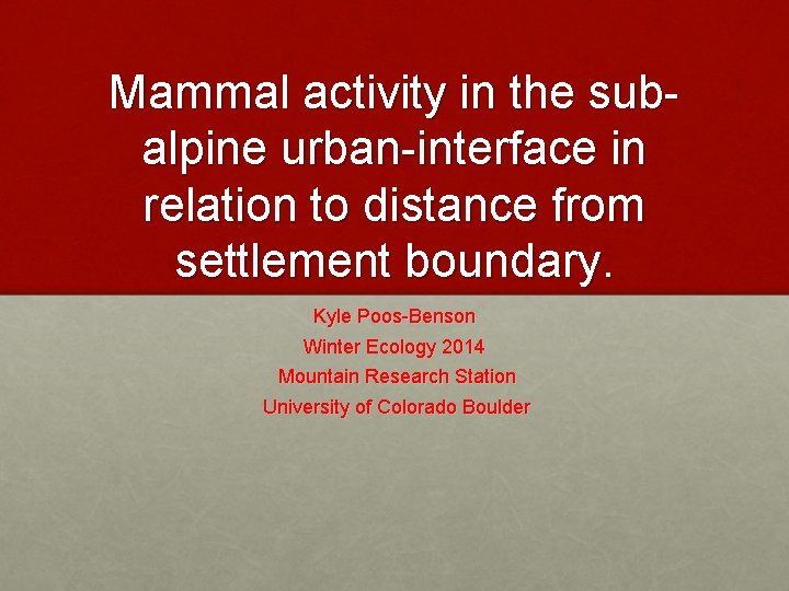 Mammal activity in the subalpine urban-interface in relation to distance from settlement boundary. Kyle