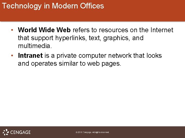 Technology in Modern Offices • World Wide Web refers to resources on the Internet