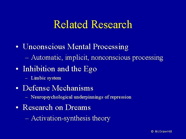 Related Research • Unconscious Mental Processing – Automatic, implicit, nonconscious processing • Inhibition and